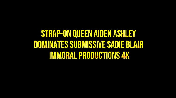 Strap-On Queen Aiden Ashley Dominates Submissive Sadie Blair – Immoral Productions 4k